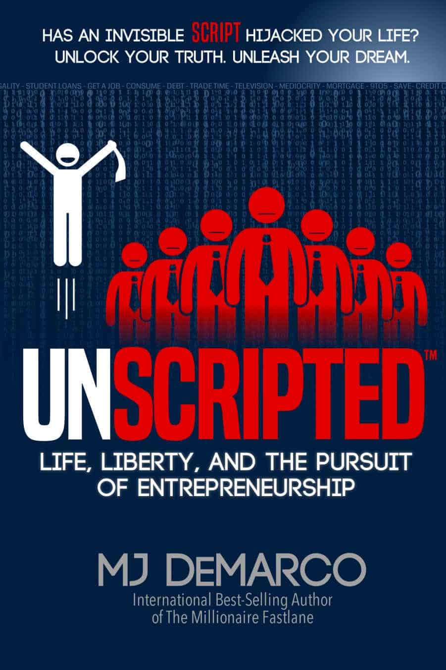 Le Livre UNSCRIPTED – Life, Liberty, And The Pursuit Of Entrepreneurship par MJ DeMarco